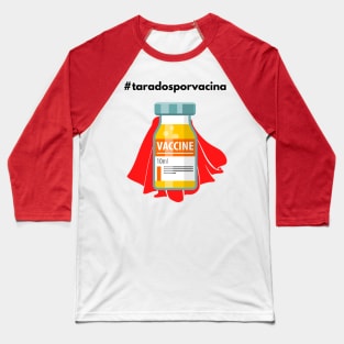 #taradosporvacina Baseball T-Shirt